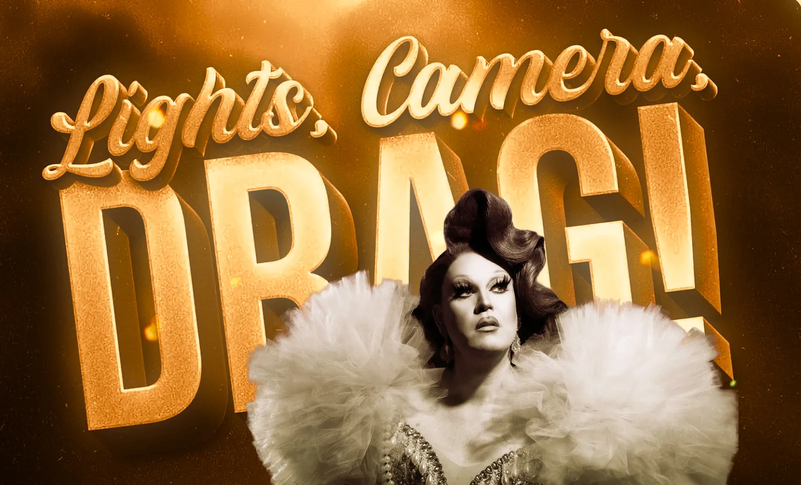 Promotional image featuring a person in dramatic makeup and costume with large illuminated text reading "Lights, Camera, DRAG."